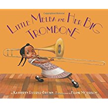 LITTLE MELBA AND HER BIG TROMBONE
